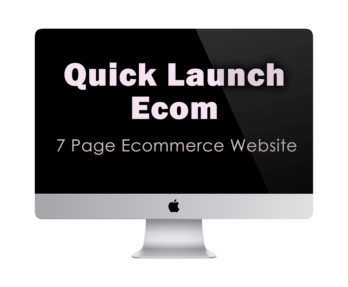 Quick Launch Ecom | 7 Page Ecommerce Website